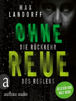 cover image of Ohne Reue--Die Rückkehr des Reglers (Ungekürzt)